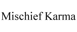 MISCHIEF KARMA trademark