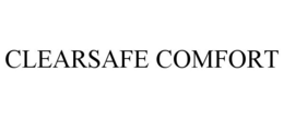 CLEARSAFE COMFORT trademark