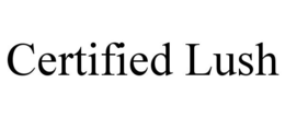 CERTIFIED LUSH trademark