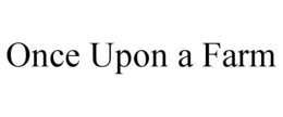 ONCE UPON A FARM trademark