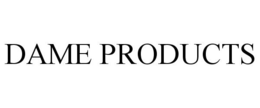 DAME PRODUCTS trademark