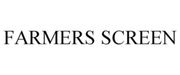 FARMERS SCREEN trademark