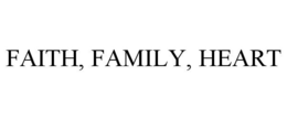 FAITH, FAMILY, HEART trademark