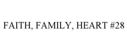 FAITH, FAMILY, HEART #28 trademark