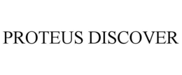 PROTEUS DISCOVER trademark