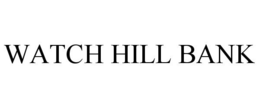 WATCH HILL BANK trademark