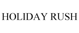 HOLIDAY RUSH trademark