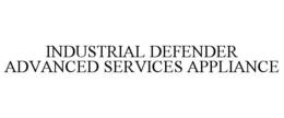 INDUSTRIAL DEFENDER ADVANCED SERVICES APPLIANCE trademark