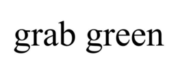 GRAB GREEN trademark