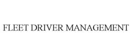 FLEET DRIVER MANAGEMENT trademark