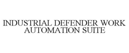 INDUSTRIAL DEFENDER WORK AUTOMATION SUITE trademark