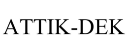 ATTIK-DEK trademark