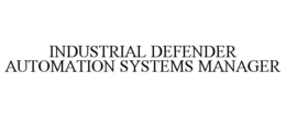INDUSTRIAL DEFENDER AUTOMATION SYSTEMS MANAGER trademark