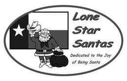 LONE STAR SANTAS DEDICATED TO THE JOY OF BEING SANTA trademark