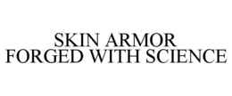 SKIN ARMOR FORGED WITH SCIENCE trademark