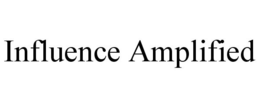 INFLUENCE AMPLIFIED trademark