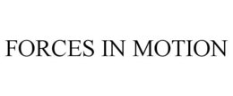 FORCES IN MOTION trademark