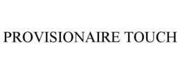 PROVISIONAIRE TOUCH trademark