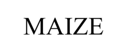 MAIZE trademark