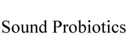 SOUND PROBIOTICS trademark