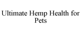 ULTIMATE HEMP HEALTH FOR PETS trademark
