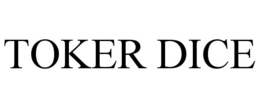 TOKER DICE trademark