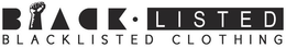 BLACK LISTED · BLACKLISTED CLOTHING trademark