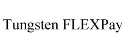TUNGSTEN FLEXPAY trademark