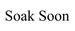 SOAK SOON trademark