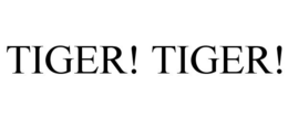 TIGER! TIGER! trademark