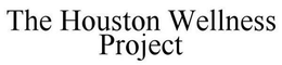 THE HOUSTON WELLNESS PROJECT trademark