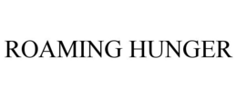 ROAMING HUNGER trademark