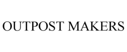 OUTPOST MAKERS trademark