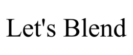 LET'S BLEND trademark