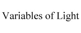 VARIABLES OF LIGHT trademark