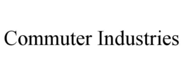COMMUTER INDUSTRIES trademark