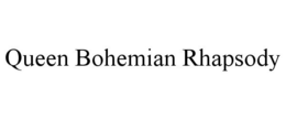 QUEEN BOHEMIAN RHAPSODY trademark