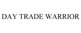 DAY TRADE WARRIOR trademark