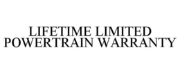 LIFETIME LIMITED POWERTRAIN WARRANTY trademark