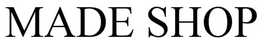MADE SHOP trademark