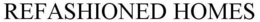 REFASHIONED HOMES trademark