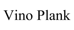 VINO PLANK trademark