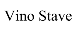 VINO STAVE trademark