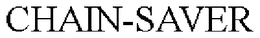CHAIN-SAVER trademark