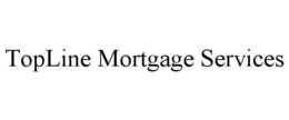 TOPLINE MORTGAGE SERVICES trademark