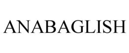 ANABAGLISH trademark