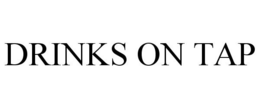 DRINKS ON TAP trademark