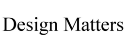 DESIGN MATTERS trademark
