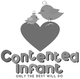 CONTENTED INFANT ONLY THE BEST WILL DO trademark