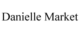 DANIELLE MARKET trademark